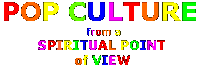 Pop culture from a spiritual point of view